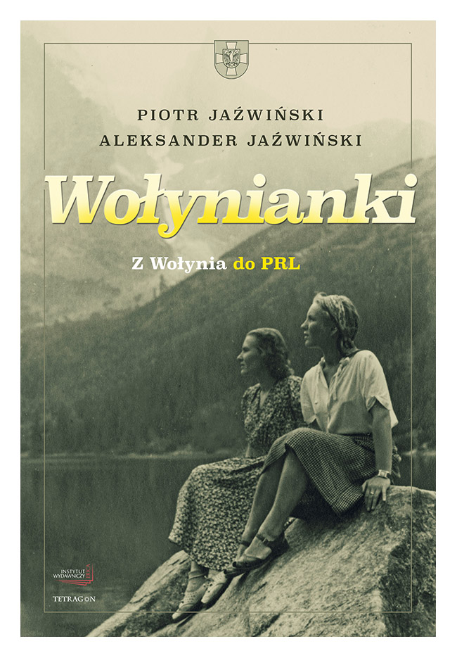 Wolynianki. Z Wołynia do PRL
