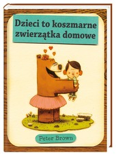 dzieci to koszmarne zwierzątka domowe