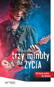 Trzy minuty dla życia. Od hard rocka do Jezusa