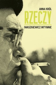 Rzeczy. Iwaszkiewicz intymnie_okładka mała