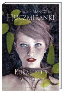 Huczmiranki. Eukaliptus i werbena. Tom 1