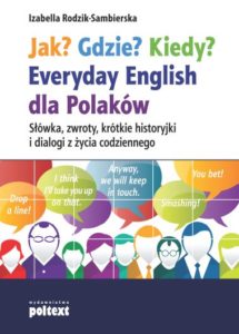 Jak Gdzie KiedyEveryday English dla Polaków