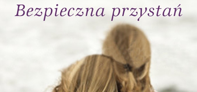 Bezpieczna przystań – kolejne wznowienie w AMBERZE światowego bestsellera Danielle Steel