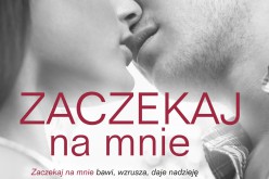 Zaczekaj na mnie – trzeci w ciągu pół roku dodruk bestsellera dla Młodych Dorosłych w AMBERZE