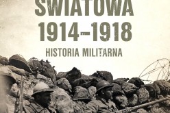 I WOJNA ŚWIATOWA 1914-1918. Historia militarna autorstwa Petera Harta