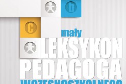“Mały leksykon pedagoga wczesnoszkolnego” już w księgarniach