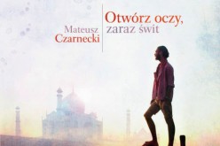 “Otwórz oczy, zaraz świt” Mateusz Czarnecki