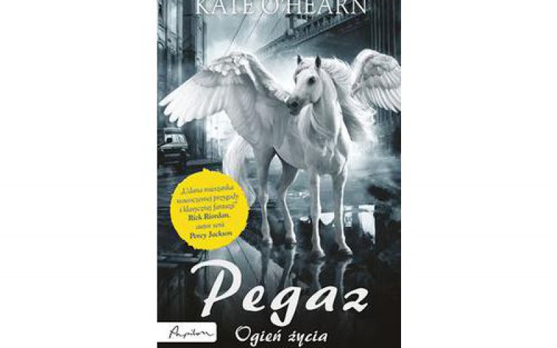 Pegaz. Ogień życia – początek serii rekomendowanej przez Ricka Riordana, autora “Percy´ego Jacksona”