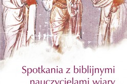 Spotkania z biblijnymi nauczycielami wiary