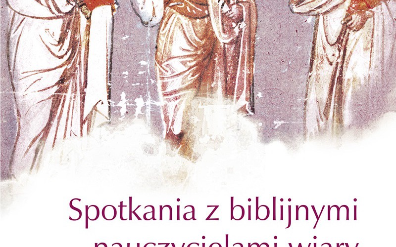 Spotkania z biblijnymi nauczycielami wiary