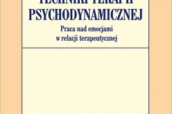 Techniki terapii psychodynamicznej – Praca nad emocjami w relacji terapeutycznej