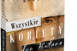 Wszystkie Kobiety Don Hułana” – powieść psychologiczna znanego coacha Macieja Bennewicza