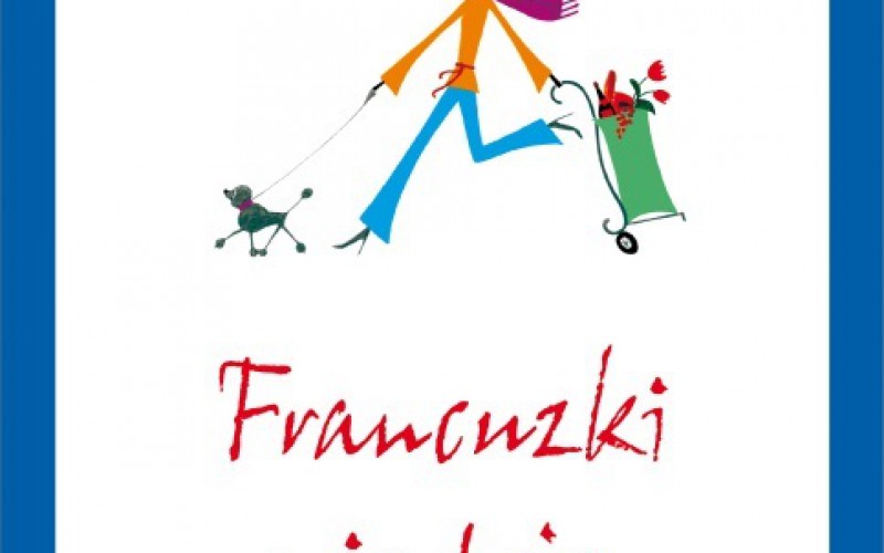 Francuzki nie tyją. Sekret jedzenia dla przyjemności