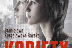 “Kobiety” , Stanisława Kuszelewska-Rayska, Wydawnictwo Zysk i S-ka, recenzja Łucji Wczugo