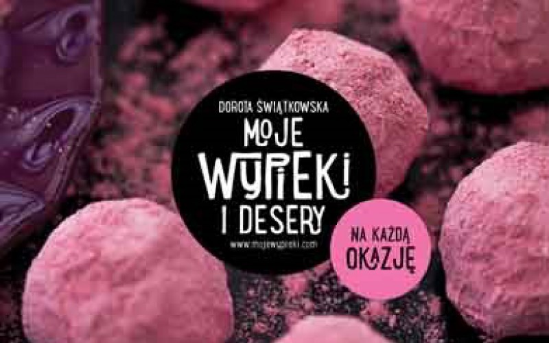 Moje wypieki i desery na każda okazję