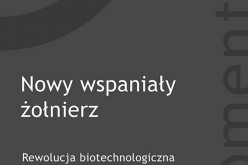 Nowy wspaniały żołnierz – Rewolucja biotechnologiczna i wojna w XXI wieku