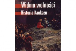 Kaukaz – od początków rosyjskiej ekspansji po wyłonienie się nowych państw po upadku Związku Radzieckiego!