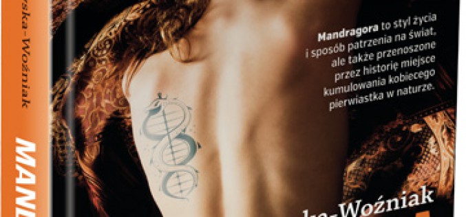 “Mandragora” – najnowsza powieść Doroty Stasikowskiej Woźniak
