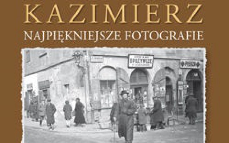 „Przedwojenny krakowski Kazimierz. Najpiękniejsze fotografie”