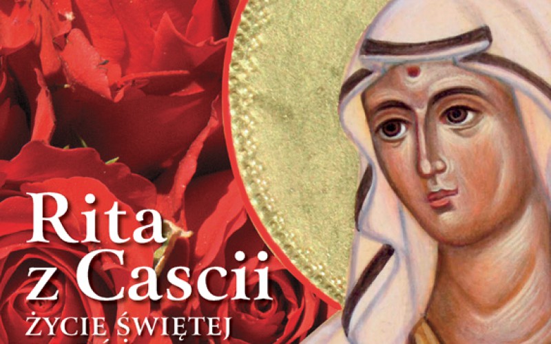 Rita z Cascii. Życie świętej od róż