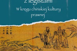 Spór konfucjanistów z legistami – W kręgu chińskiej kultury prawnej