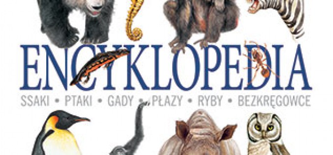 “Wielka encyklopedia zwierząt” – wyjątkowe tablice z ilustracjami!
