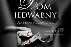 “Dom jedwabny” Anthony’ego Horowitza w wersji audio trafia do księgarń!