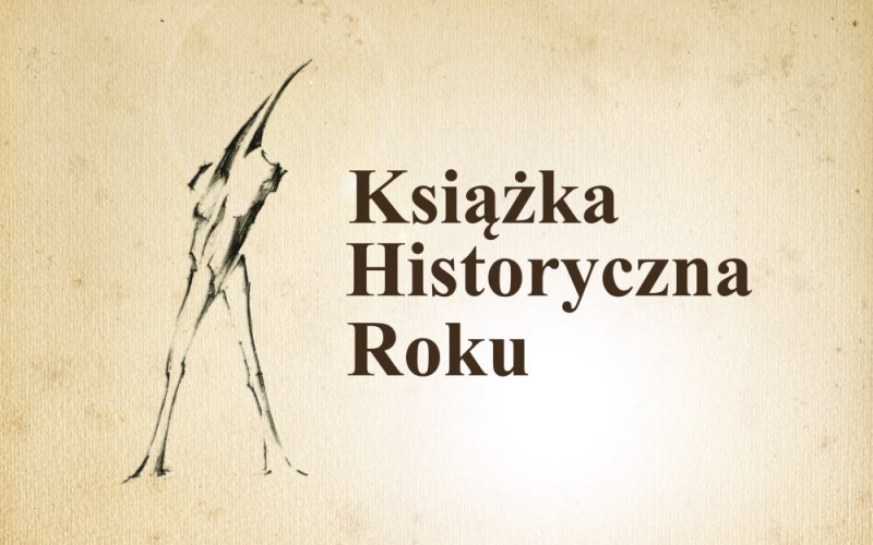 Dzisiaj mija termin zgłoszeń książki do konkursu „Książka Historyczna Roku”