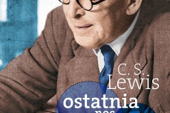 Nowa książka C.S. Lewisa – Ostatnia noc świata