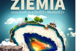 Z piaskownicy do uniwersyteckiej tablicy! “Matka Ziemia. Geologia dla dzieci i młodzieży”