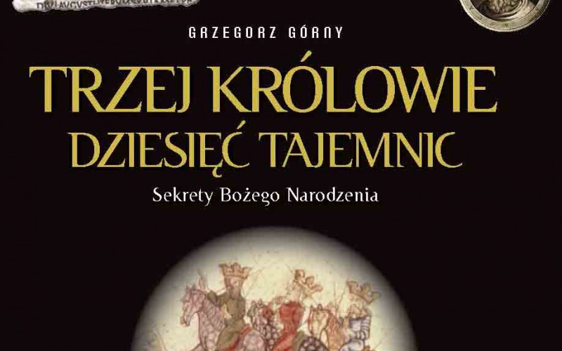 Trzej Krolowie. Dziesiec Tajemnic, Sekrety Bozego Narodzenia