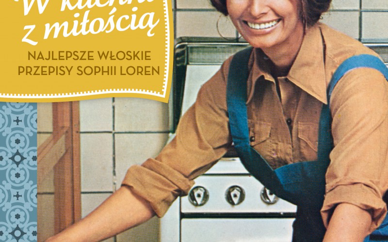 Książka kucharska Sophii Loren “W kuchni z miłością” już w salonach Empik!