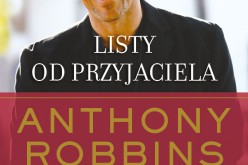 Nowe wydanie bestsellera Anthonego Robbinsa „Listy od przyjaciela” już w sprzedaży!