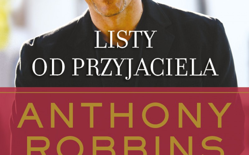 Nowe wydanie bestsellera Anthonego Robbinsa „Listy od przyjaciela” już w sprzedaży!
