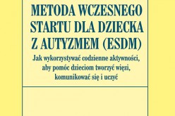 Metoda Wczesnego Startu dla dziecka z autyzmem (ESDM)