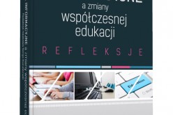 TECHNOLOGIE INFORMACYJNE a zmiany współczesnej edukacji