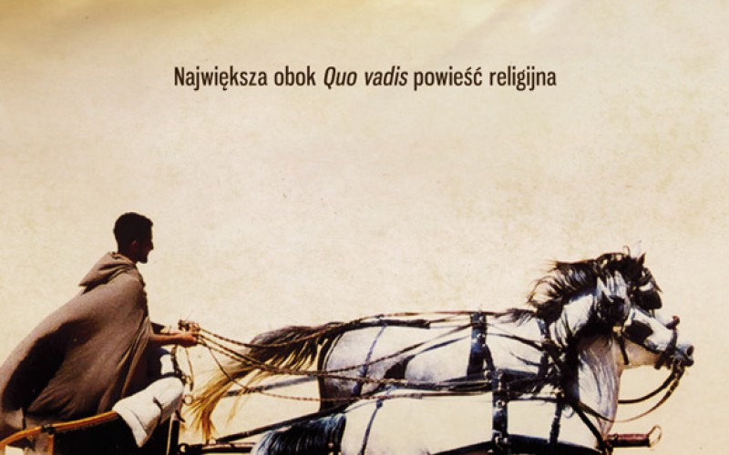 “Ben Hur” to obok “Quo vadis” i “Szaty” największa powieść religijna naszych czasów