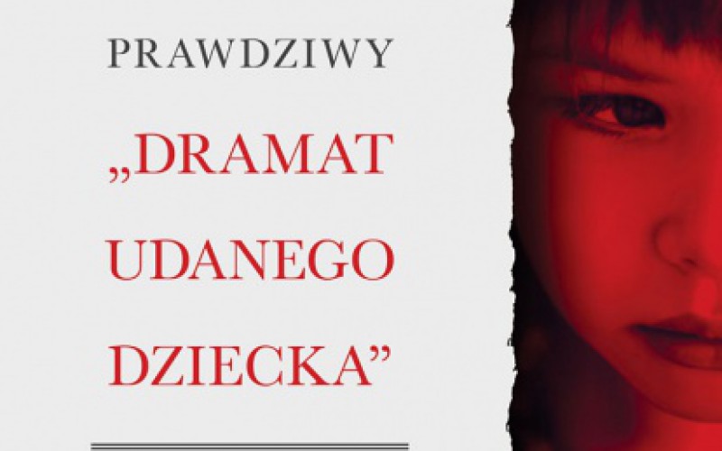 Prawdziwy „Dramat udanego dziecka”