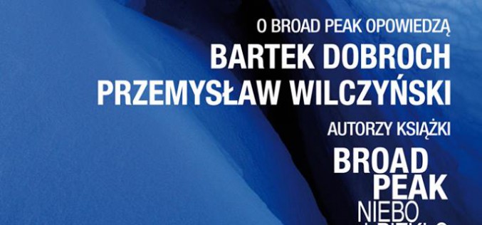 Wydawnictwo Poznańskie zaprasza na spotkanie z autorami książki „BROAD PEAK. NIEBO I PIEKŁO”