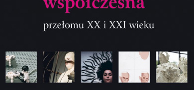 Polska sztuka współczesna przełomu XX i XXI wieku