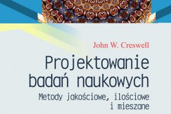 Projektowanie badań naukowych – Metody jakościowe, ilościowe i mieszane