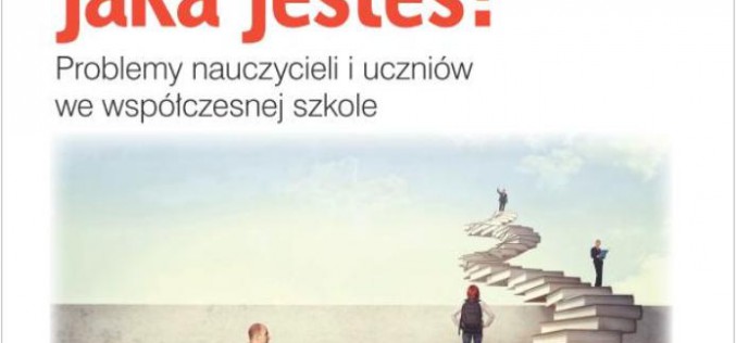 Szkoło, jaka jesteś?