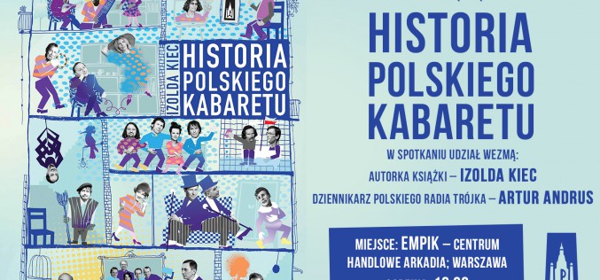 Wydawnictwo Poznańskie zaprasza na spotkanie z Izoldą Kiec – autorką książki „Historia polskiego kabaretu” i Arturem Andrusem – dziennikarzem Polskiego Radia Trójka
