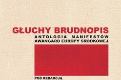 Głuchy brudnopis, Antologia manifestów awangard Europy Środkowej