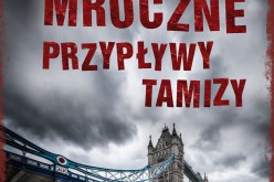 Mroczne przypływy Tamizy – czwarty literacki kryminał Sharon Bolton w serii AMBERA spod znaku Simona Becketta