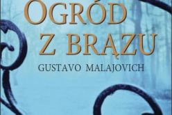 W marcu trafi do księgarń Gustavo Malajovich OGRÓD Z BRĄZU