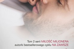 “Kiedy jesteś przy mnie” – tom 2 serii Miłość Milionera nadal w Top 10 empik.com