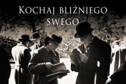 “Kochaj bliźniego swego” Ericha Marii Remarque’a w nowym przekładzie Ryszarda Wojnakowskiego