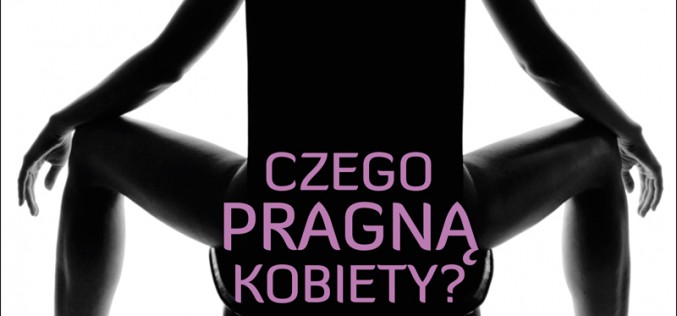 Czego pragną kobiety?