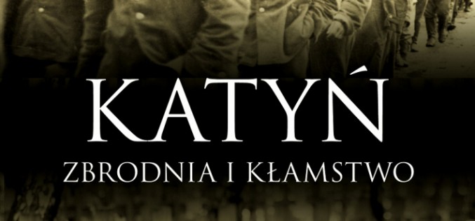 Dzień Pamięci Ofiar Zbrodni Katyńskiej – “Katyń. Zbrodnia i kłamstwo”